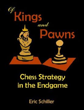 portada of kings and pawns: chess strategy in the endgame (en Inglés)