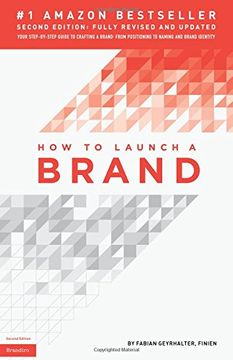 portada How to Launch a Brand (2Nd Edition): Your Step-By-Step Guide to Crafting a Brand: From Positioning to Naming and Brand Identity 