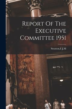 portada Report Of The Executive Committee 1951 (en Inglés)