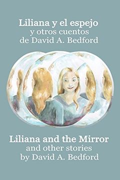 portada Liliana y el Espejo y Otros Cuentos: A Bilingual Edition (in Spanish)