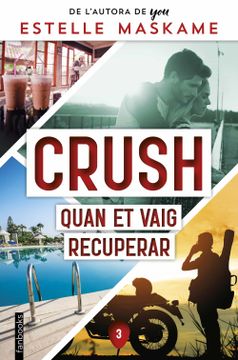 portada Crush 3: Quan et Vaig Recuperar