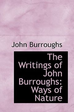 portada the writings of john burroughs: ways of nature