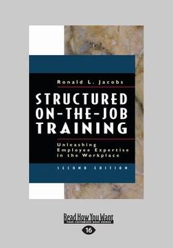 portada Structured On-The-Job Training: Unleashing Employee Expertise in the Workplace (Large Print 16pt)