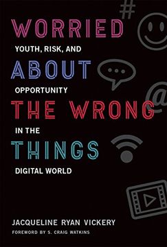portada Worried About the Wrong Things: Youth, Risk, and Opportunity in the Digital World (John d. And Catherine t. Macarthur Foundation Series on Digital Media and Learning) (en Inglés)