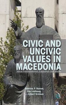 portada civic and uncivic values in macedonia: value transformation, education and media (en Inglés)