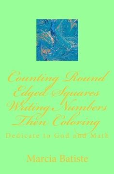 portada Counting Round Edged Squares Writing Numbers Then Coloring: Dedicate to God and Math