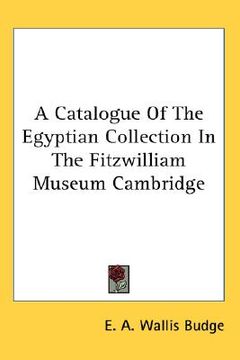 portada a catalogue of the egyptian collection in the fitzwilliam museum cambridge (in English)