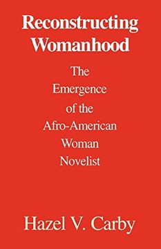 portada Reconstructing Womanhood: The Emergence of the Afro-American Woman Novelist (en Inglés)