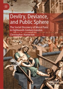 portada Devilry, Deviance, and Public Sphere: The Social Discovery of Moral Panic in Eighteenth Century London
