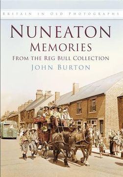 portada Nuneaton Memories, From the reg Bull Collection: Britain in old Photographs (en Inglés)