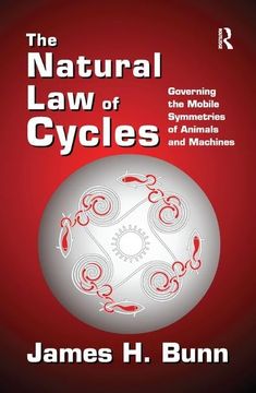 portada The Natural Law of Cycles: Governing the Mobile Symmetries of Animals and Machines (en Inglés)