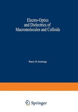 portada Electro-Optics and Dielectrics of Macromolecules and Colloids (en Inglés)