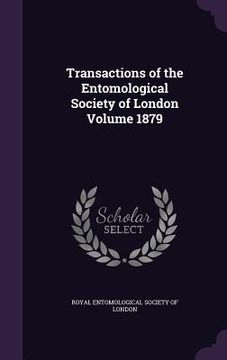 portada Transactions of the Entomological Society of London Volume 1879 (en Inglés)