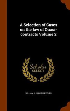 portada A Selection of Cases on the law of Quasi-contracts Volume 2 (en Inglés)