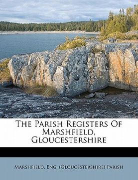 portada the parish registers of marshfield, gloucestershire (en Inglés)