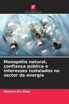 portada Monopólio Natural, Confiança Pública e Interesses Instalados no Sector da Energia