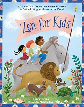 portada Zen for Kids: 50+ Mindful Activities and Stories to Shine Loving-Kindness in the World (en Inglés)