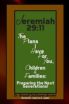 portada Jeremiah 29: 11 the Plans i Have for you Children and Families: Preparing the Next Generations (en Inglés)