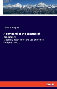 portada A compend of the practice of medicine: Especially adapted for the use of medical students - Vol. 1 (en Inglés)