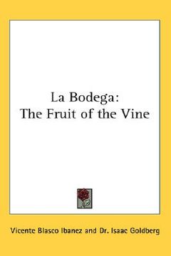portada la bodega: the fruit of the vine (in English)