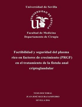portada Factibilidad y seguridad del plasma rico en factores de crecimiento (PRGF) en el tratamiento de la fístula anal criptoglandular