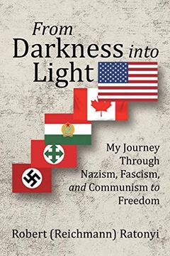 portada From Darkness Into Light: My Journey Through Nazism, Fascism, and Communism to Freedom (en Inglés)