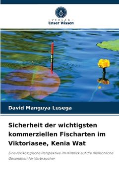 portada Sicherheit der wichtigsten kommerziellen Fischarten im Viktoriasee, Kenia Wat (in German)