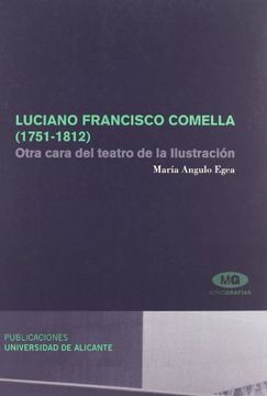 portada Luciano Francisco Comella (1751-1812). Otra cara del teatro de la Ilustración (in Spanish)