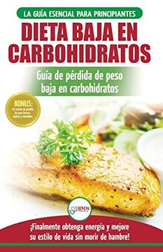portada Low Carb Dieta: Recetas Para Principiantes Guía Para Quemar Grasa + 45 Recetas de Baja Pérdida de Peso Probadas en Carbohidratos (Libro en Español