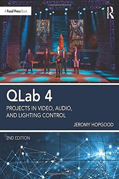 portada Qlab 4: Projects in Video, Audio, and Lighting Control (en Inglés)