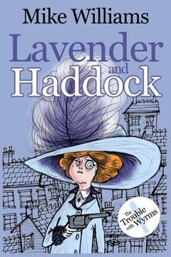 portada Lavender and Haddock: Part One of 'The Trouble with Wyrms' Trilogy (en Inglés)