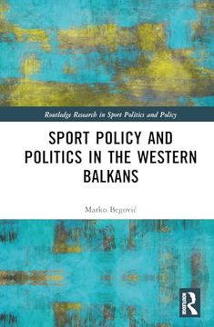 portada Sport Policy and Politics in the Western Balkans (en Inglés)