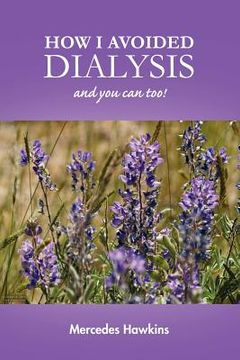 portada how i avoided dialysis: and you can too! (en Inglés)