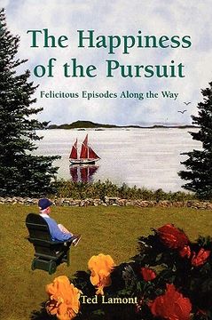 portada the happiness of the pursuit: felicitous episodes along the way (en Inglés)