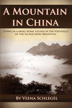 portada A Mountain in China: Living in a small rural village in the foothills of the sacred Song Mountain