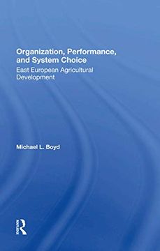portada Organization, Performance, and System Choice: East European Agricultural Development (en Inglés)