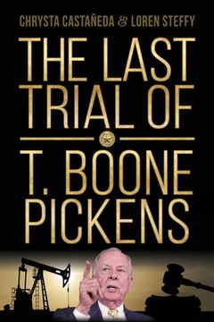 portada The Last Trial of T. Boone Pickens (in English)
