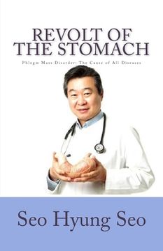 portada Revolt of The Stomach: Phlegm Mass Disorder - The Cause of All Diseases (en Inglés)