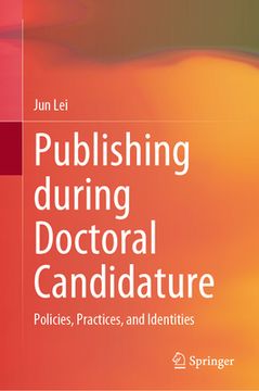 portada Publishing During Doctoral Candidature: Policies, Practices, and Identities (en Inglés)