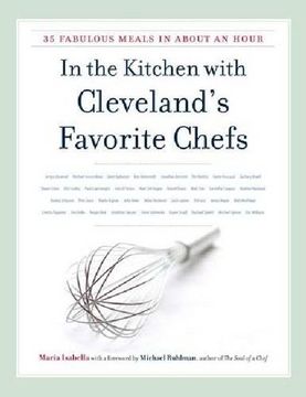 portada In the Kitchen With Cleveland's Favorite Chefs: 35 Fabulous Meals in About an Hour (en Inglés)