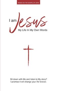 portada I Am Jesus: My Life in My Own Words (en Inglés)