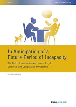 portada In Anticipation of a Future Period of Incapacity: The Dutch 'Levenstestament' from a Legal, Empirical and Comparative Perspective: Volume 28 (en Inglés)