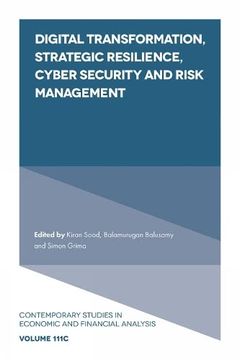 portada Digital Transformation, Strategic Resilience, Cyber Security and Risk Management (Contemporary Studies in Economic and Financial Analysis, 111, Part c) (in English)