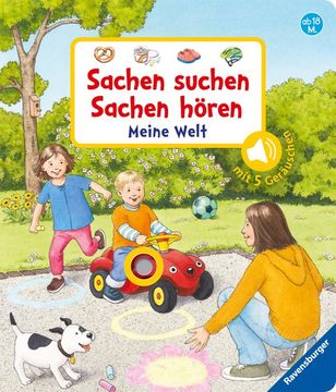 portada Sachen Suchen, Sachen Hören - Meine Welt: Mit 5 Geräuschen: Ab 18 m. Illustration: Constanze Schargan; Text: Frauke Nahrgang / Ravensburger Papp Bilderbücher (in German)