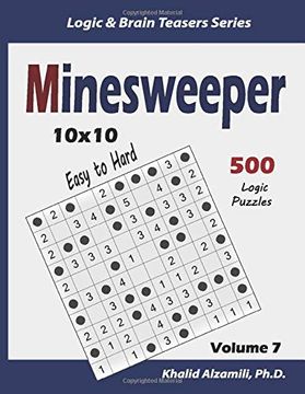 portada Minesweeper: 500 Easy to Hard Logic Puzzles (10X10) (Logic & Brain Teasers Series) (en Inglés)