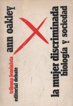 Mujer Discriminada: Biologia y Sociedad, la