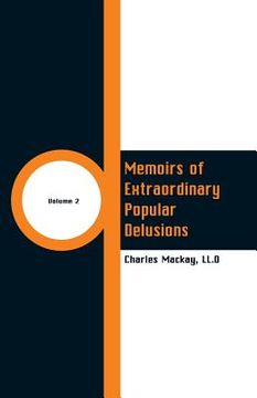 portada Memoirs of Extraordinary Popular Delusions: Volume 2 (en Inglés)