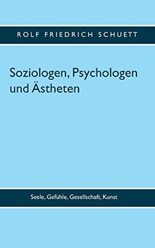 portada Soziologen; Psychologen und ã Stheten: Seele; Gefã¼Hle; Gesellschaft; Kunst (en Alemán)