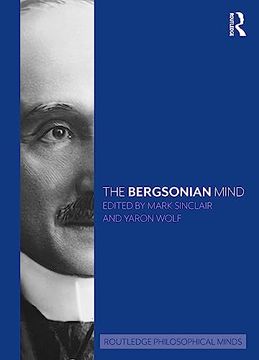 portada The Bergsonian Mind (Routledge Philosophical Minds) (in English)