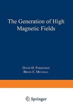 portada The Generation of High Magnetic Fields (en Inglés)